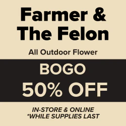 Farmer and The Felon - BOGO 50% Off Outdoor Flower 
