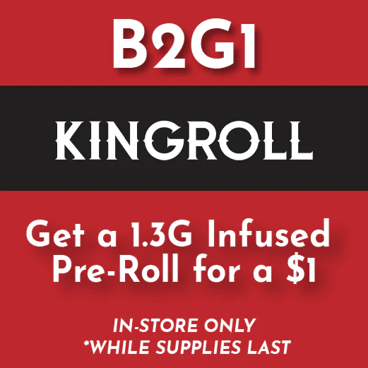 Kingroll - B2G1 for $1 Infused Pre-Rolls 