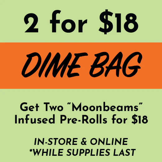 Dime Bag - 2 Infused Pre-Rolls for $18