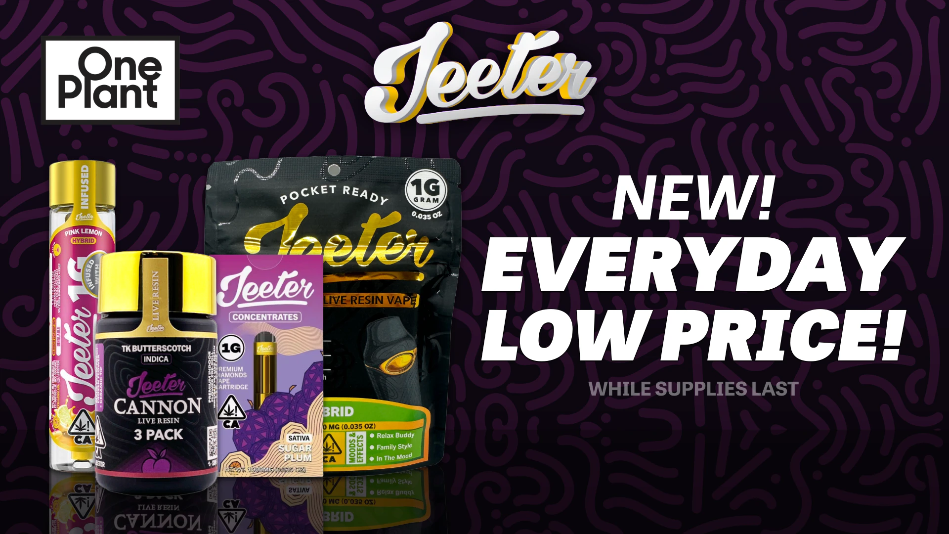 Everyday Low Price: All Jeeter Products!