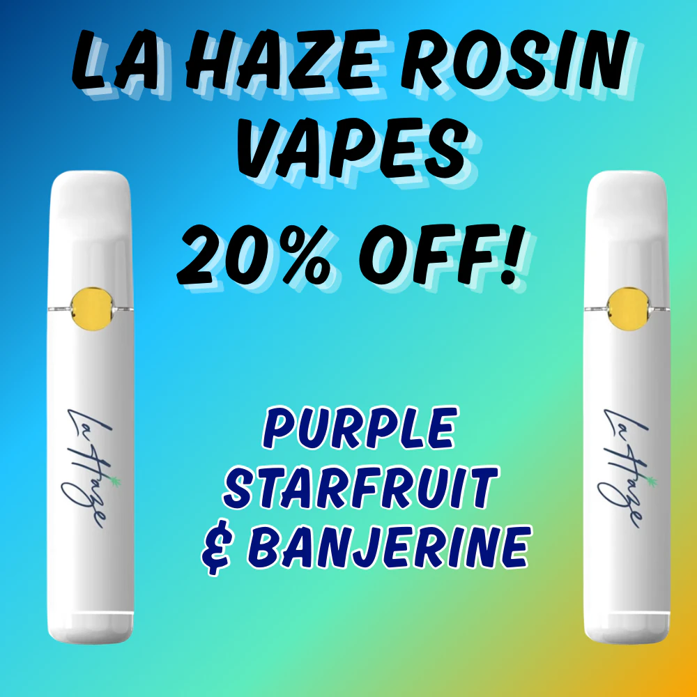 20% OFF 1g La Haze Live Rosin Disposables!