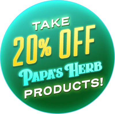 Sunday Fun-Dazed: 20% Off Papa's Herb!