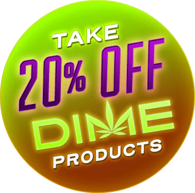 Smoke Out Saturday: Dime 20% Off