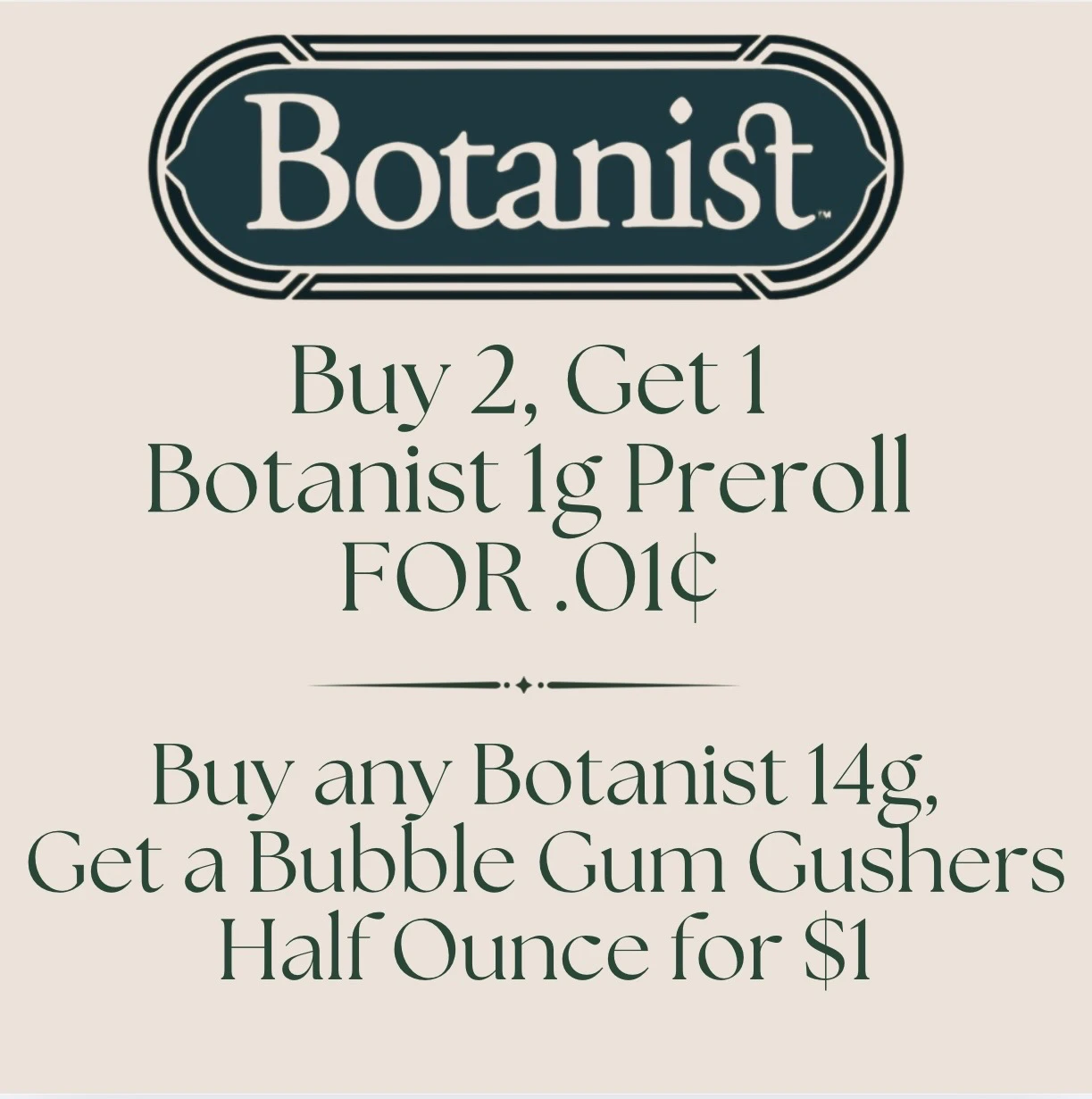 Buy a Botanist 14G get Bubble Gum Gushers 14G for $1
