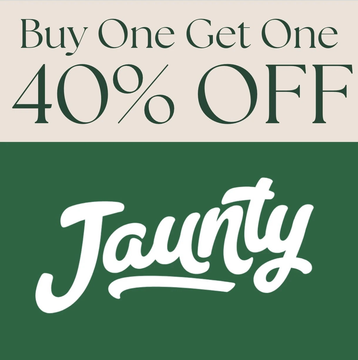  Jaunty BOGO 40%