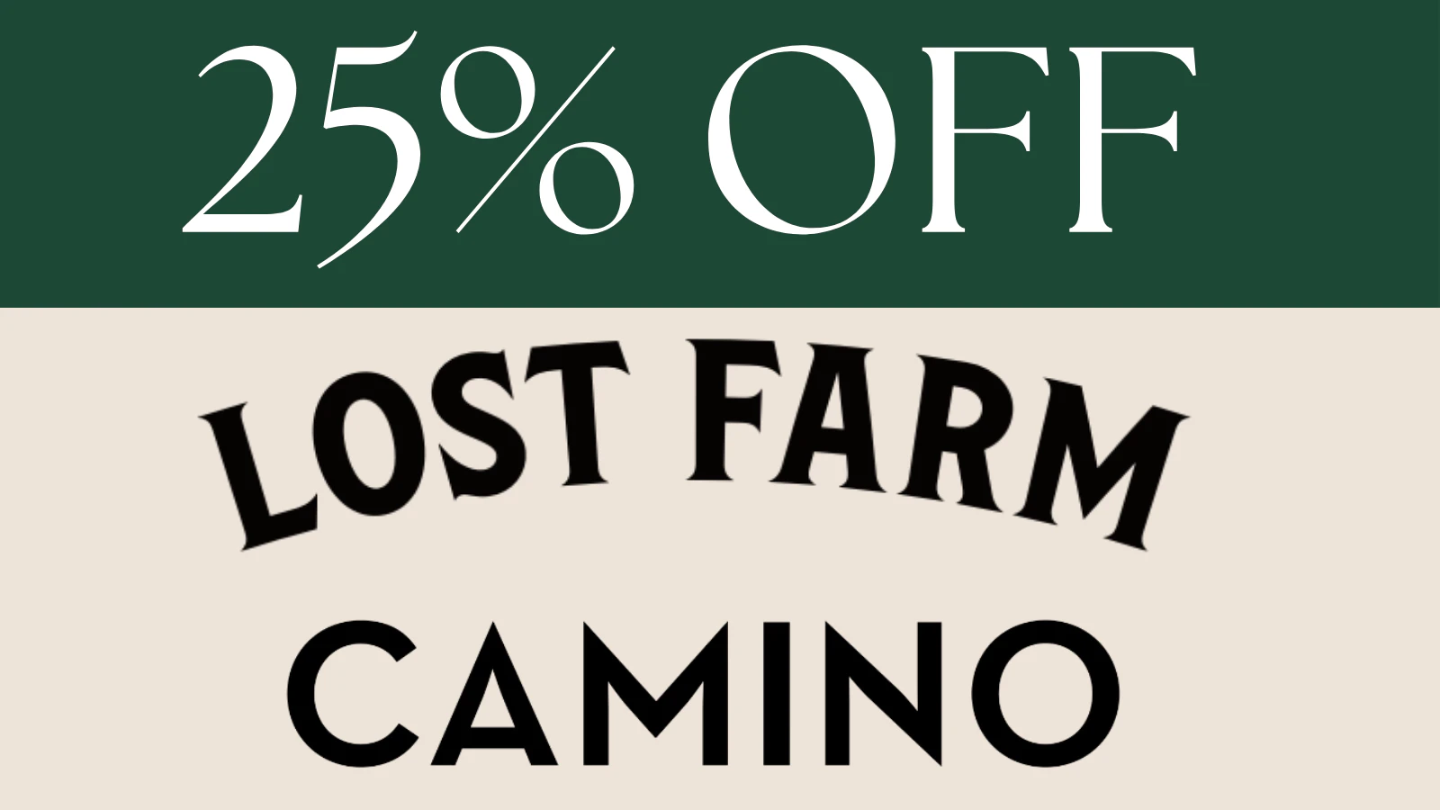 25% off Camino Lost Farms & Kiva 