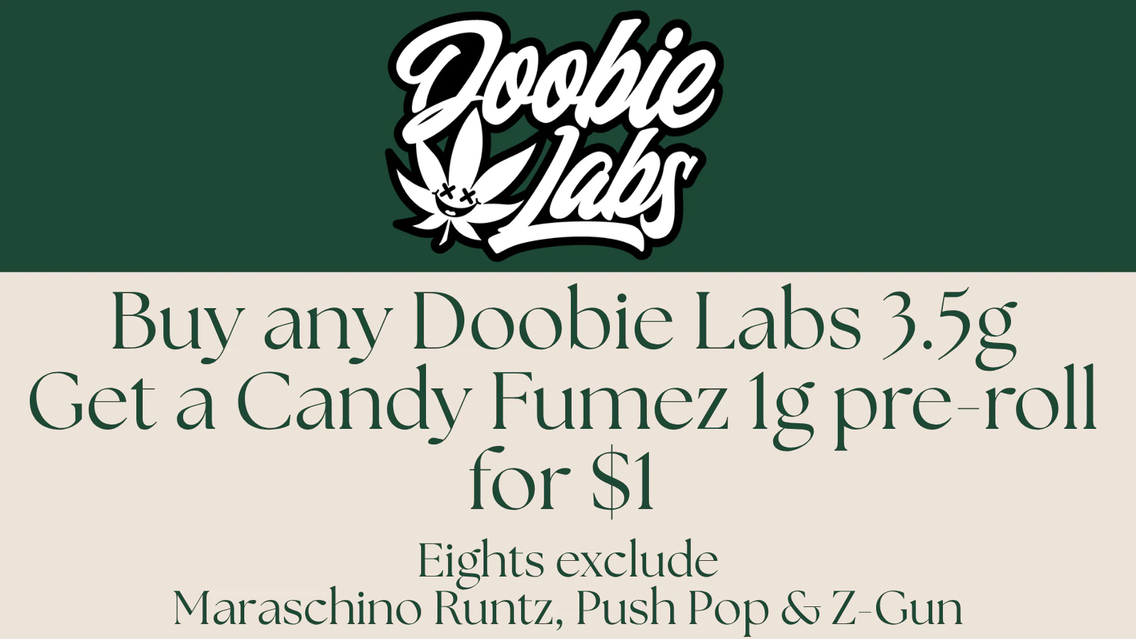  Buy Any Doobie 3.5G add a Candy Fumez pre roll for $1