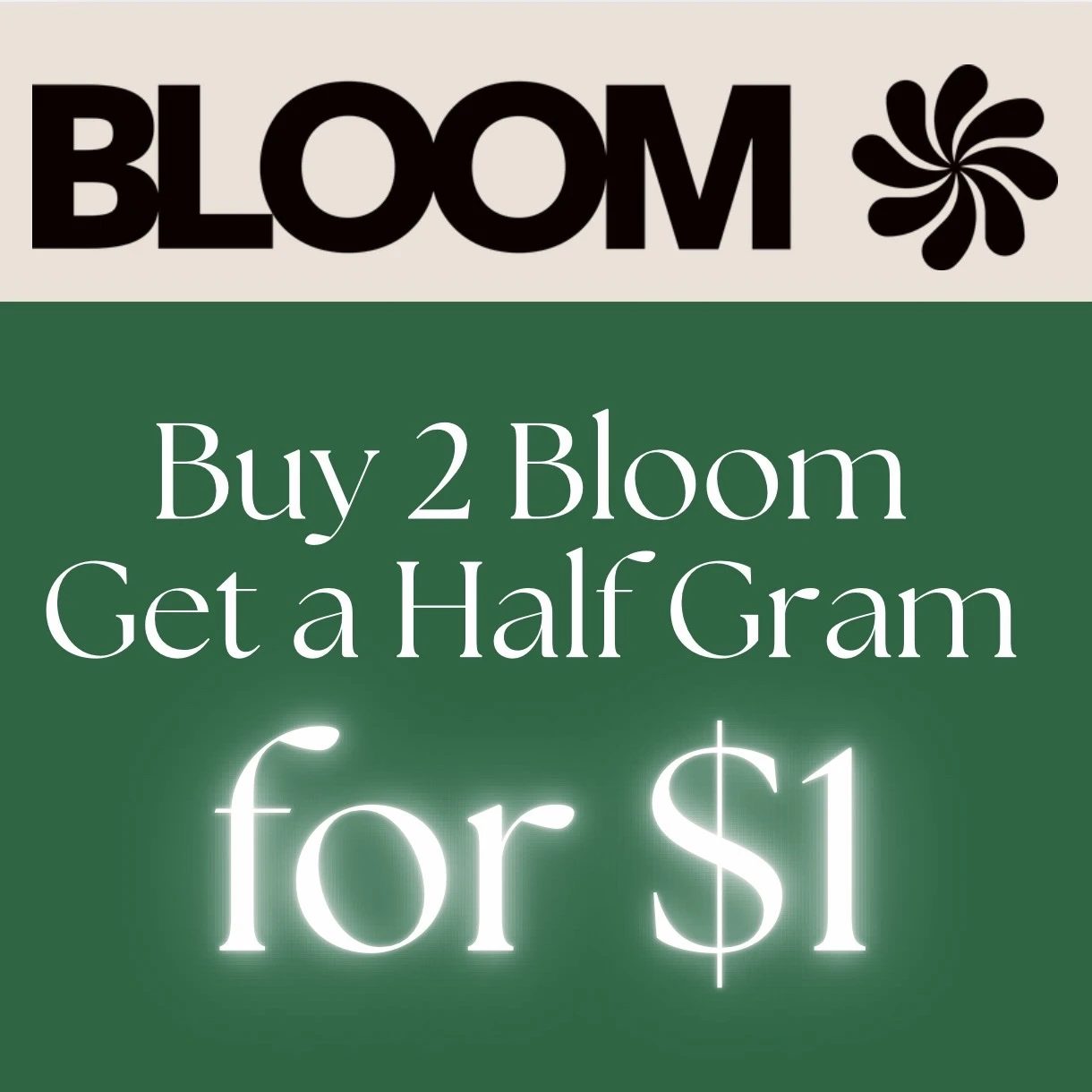 Buy 2X Bloom 1G get a 0.5G for $1
