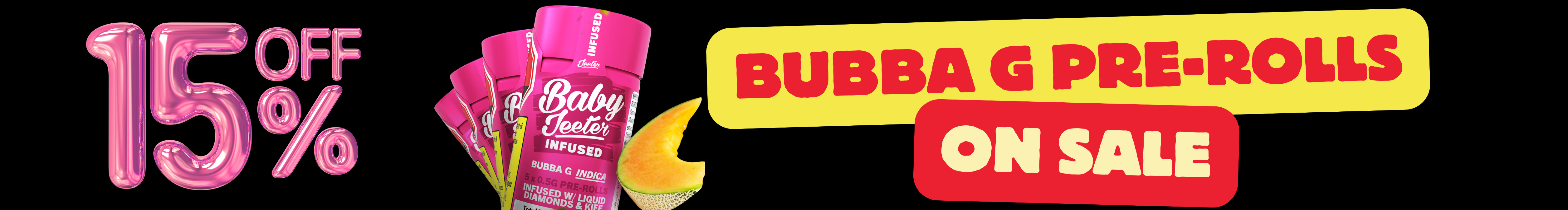 Take 15% off Bubba G pre-rolls by General Admission this week!