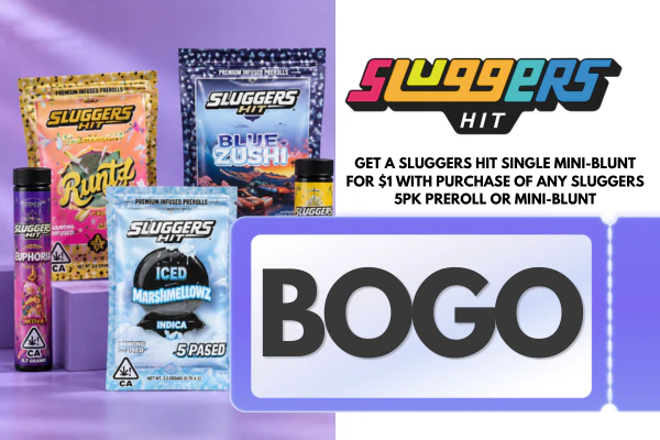 Sluggers 5pk Preroll or Mini-Blunt Buy Any Sluggers 5pk Preroll or Mini-Blunt → Get 1 Hit Single Mini-Blunt for $1