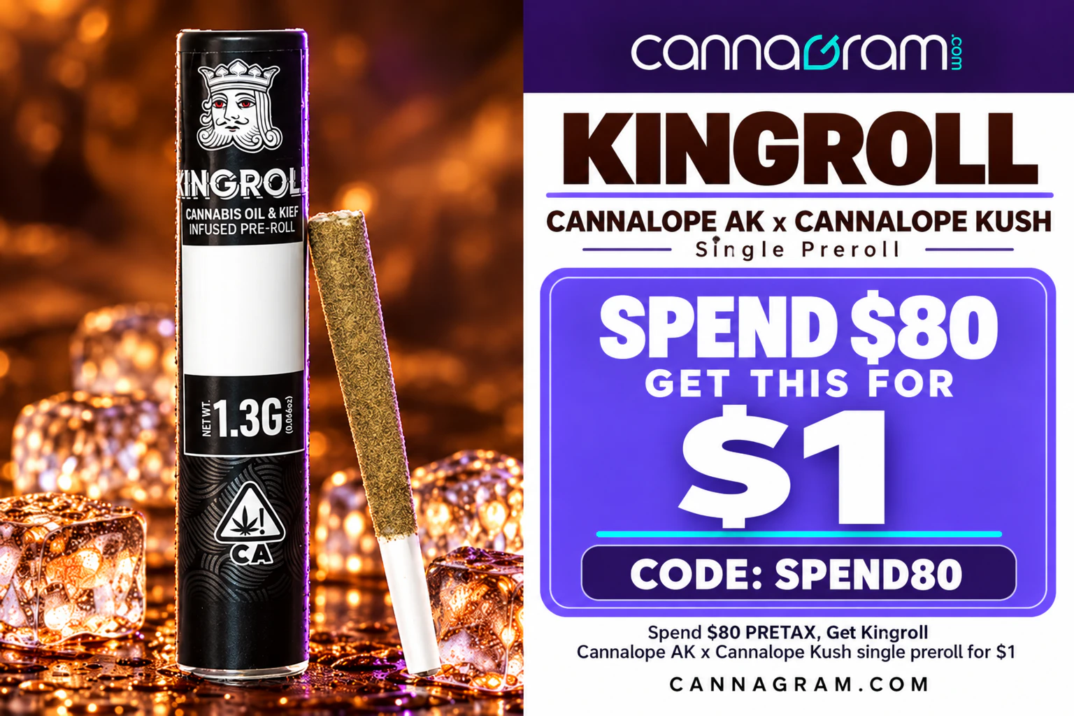 Spend $80 - Get Kingroll Cannalope AK x Cannalope Kush single preroll for $1