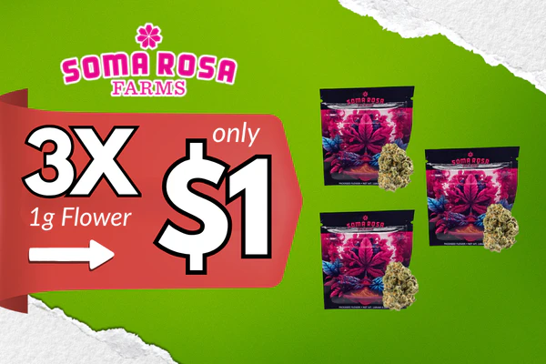 Build a cart with a $150+ subtotal, Get 3x Soma Rosa 1g Flower for $1