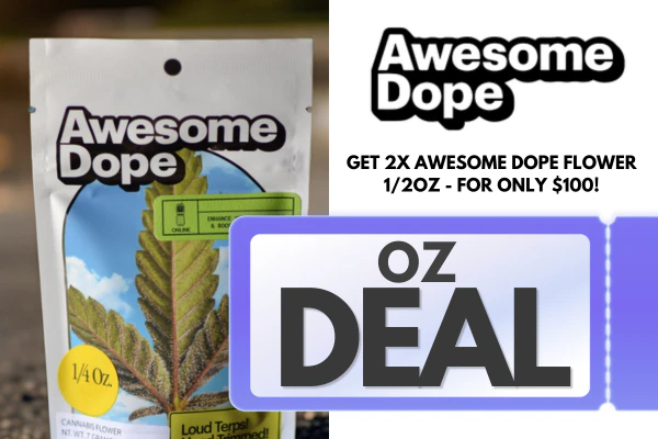 Get 2x Awesome Dope flower 1/2oz -  for only $100!