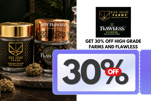 Get 30% Off High Grade Farms & Flawless