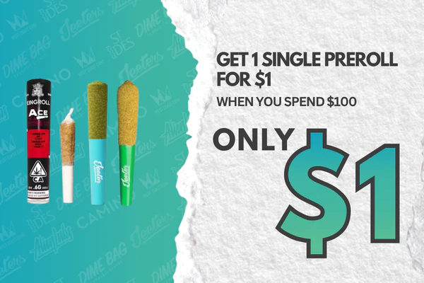  Spend $100 Get 1 single preroll for $1 - Choose from Cannalope Ace Infused Preroll Kingroll, Mai Tai Jeeter, Sour Tsunami Jeeter