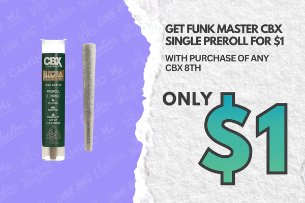  Get Funk Master CBX single Preroll for $1 with Purchase of any CBX 8th (Limit 1 per order)