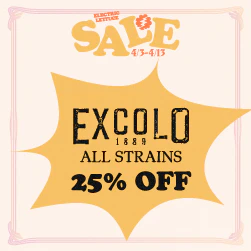 Excolo Farms flower - 25% off