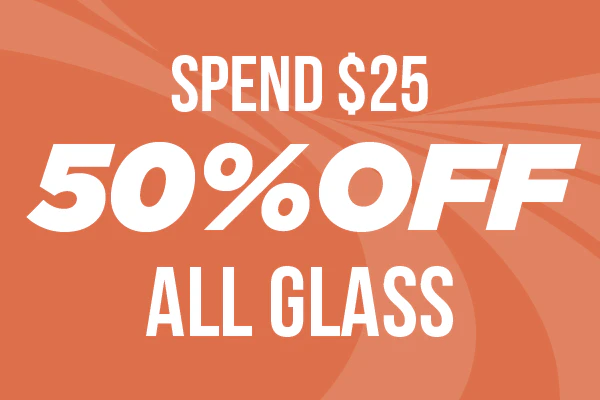 07/17/26: 50% Off Glass with $25 Purchase