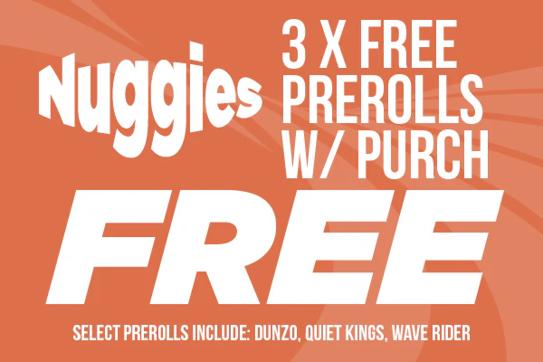 05/26/26: Buy ANY Nuggies Get 3 Select Prerolls