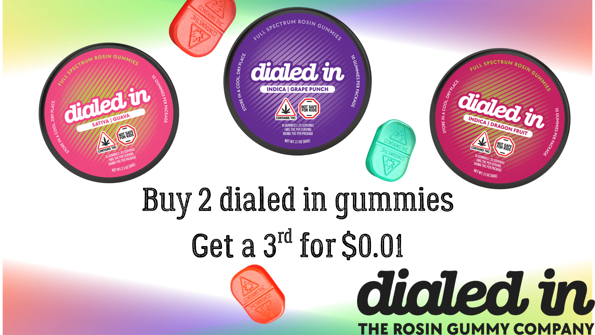 Buy 2 dialed in gummies, get a third for a penny!