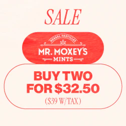 Mr. Moxey's Mints - 2 for $32.50