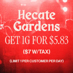 Hecate Gardens Flower - 1g for 5.83 (Limit 1 per day)