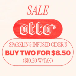 Otto's Sparkling Infused Ciders - 2 for $8.50