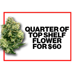 All Tier 1 Flower - 7g for $50 ($60 w/tax)