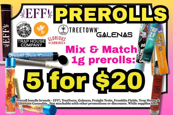 *New* GALENAS, FRANKLIN FIELDS, FREIGHT TRAIN CANNA, TREETOWN, GLORIOUS CANNABIS, TRAP HOUSE CO. & EFF! 1g prerolls - Mix & Match:  5 for $20 