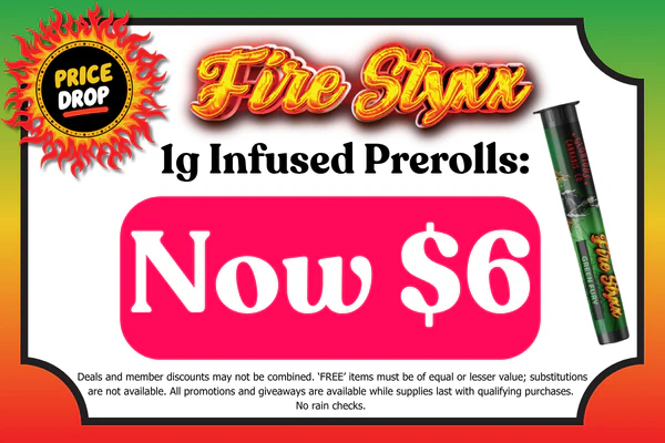 FIRE STYXX 1g Infused Prerolls:  $6 (Save $2)