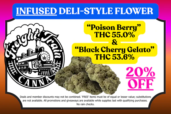 FREIGHT TRAIN CANNA Infused Bulk Flower is Back!:  20% OFF