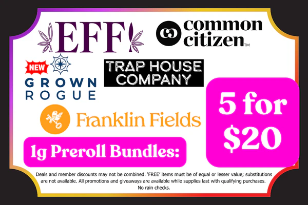 PARTY FAVORS, COMMON CITIZEN, EFF!, GROWN ROGUE, FRANKLIN FIELDS, & TRAP HOUSE 1g Prerolls - Mix & Match: 5 for $20