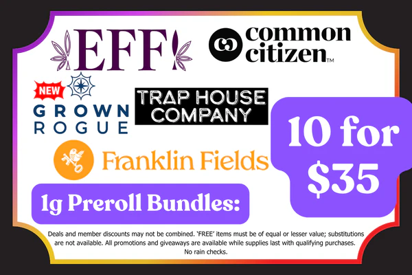 PARTY FAVORS, COMMON CITIZEN, EFF!, GROWN ROGUE, FRANKLIN FIELDS, & TRAP HOUSE 1g Prerolls - Mix & Match: 10 for $35 
