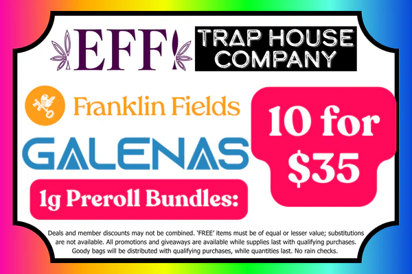 GALENAS, FRANKLIN FIELDS, TRAP HOUSE CO. & EFF!  1g prerolls - Mix & Match:  10 for $35 