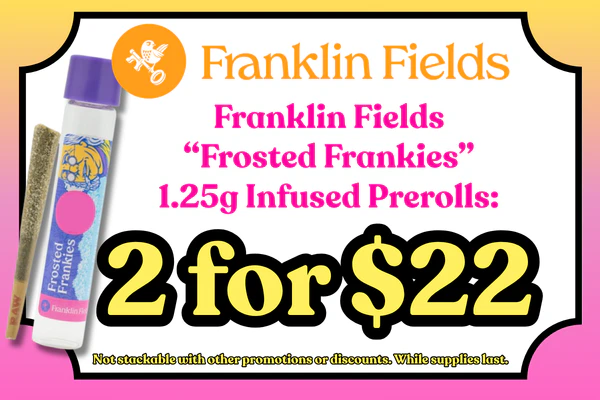 FRANKLIN FIELDS 1.25g Frosted Frankies:  2 for $22