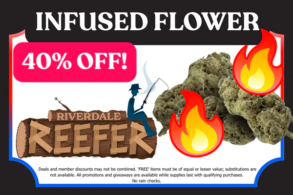 INFUSED FLOWER from FREIGHT TRAIN & RIVERDALE REEFER: 40% OFF
