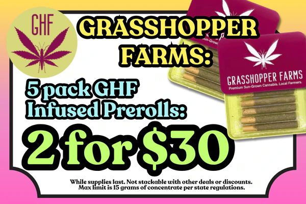 GRASSHOPPER FARMS 5 Pack Infused Prerolls:  2 for $30