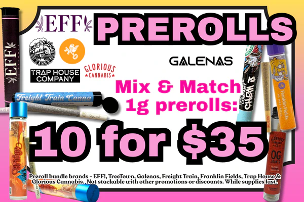 GALENAS, FRANKLIN FIELDS, FREIGHT TRAIN CANNA, GLORIOUS CANNABIS, TRAP HOUSE CO. & EFF!  1g prerolls - Mix & Match:  10 for $35 