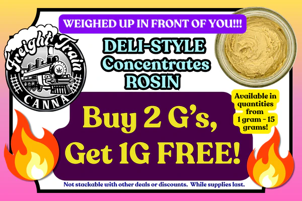 FREIGHT TRAIN CANNA Bulk/Deli-Style Rosin Concentrates: Buy 2G’s of Hash Rosin, Get 1G FREE*