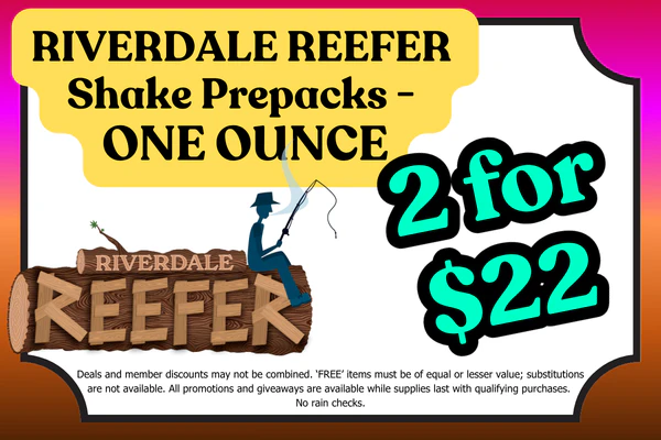 RIVERDALE REEFER 1 OUNCE Shake prepacks: 1 for $15 | 2 for $22
