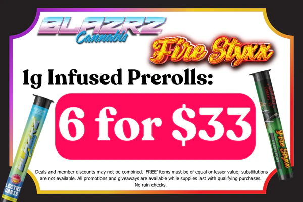 BLAZRZ & FIRE STYXX 1g Infused Prerolls:  6 for $33