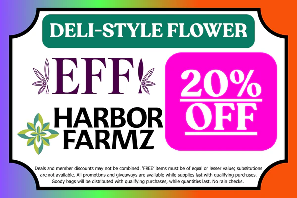 EFF! & HARBOR FARMZ Bulk Flower:  20% OFF
