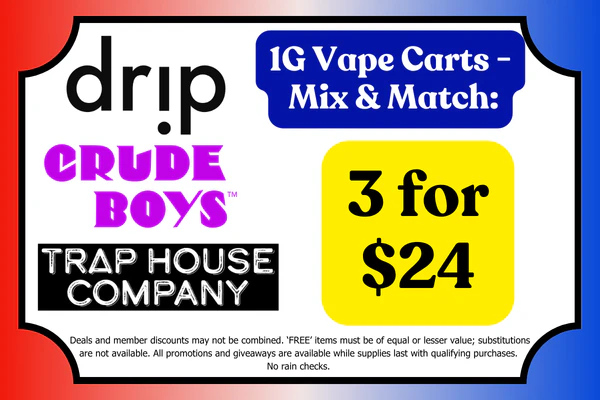 CRUDE BOYS, DRIP & TRAP HOUSE 1g Vape Carts:  3 for $24