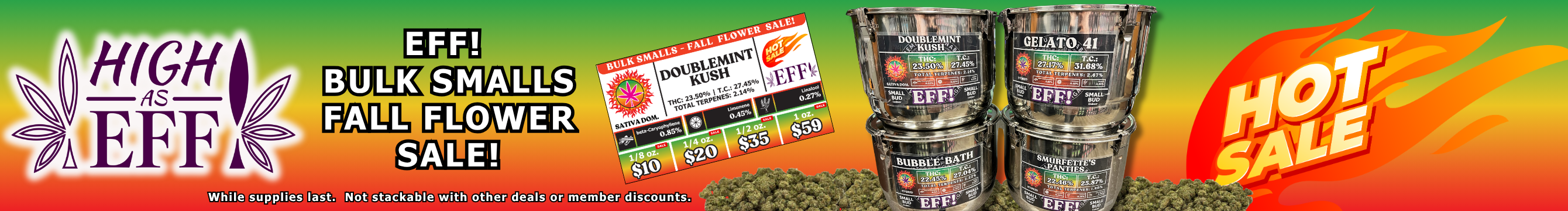 EFF!  Bulk Smalls - FALL FLOWER SALE:  4 strains to choose from!