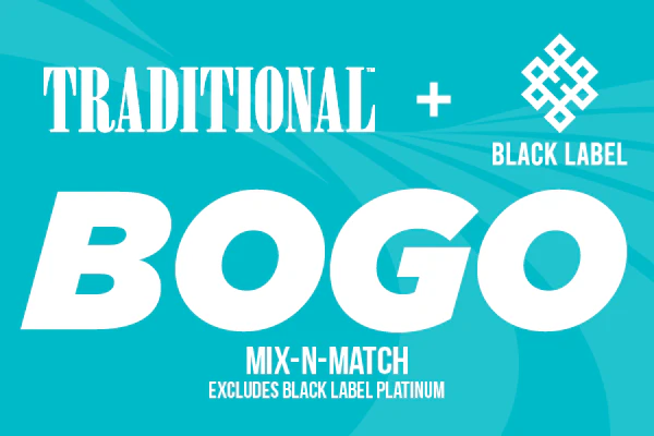  04/18/26: Traditional & Black Label Mix & Match BOGO