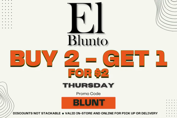 EL BLUNTO DEAL - BUY 2 GET 1 - THURSDAYS