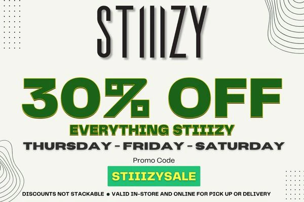 STIIIZY DEAL - 30% OFF - THUR + FRI + SAT