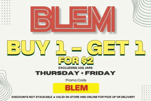 BLEM DEAL - BUY 1 GET 1 - THURSDAY + FRIDAY