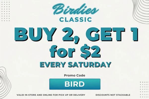 BIRDIES DEAL - BUY 2 GET 1 - SATURDAY