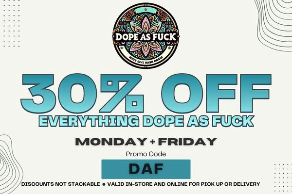 DOPE AS FUCK DEAL - 30% OFF - MONDAY + FRIDAY